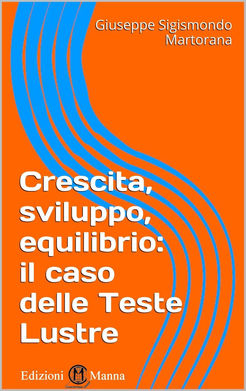 Crescita, sviluppo, equilibrio: il caso delle Teste Lustre