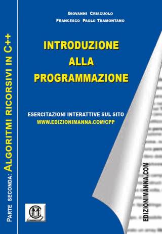 Introduzione alla programmazione. Parte seconda: Algoritmi ricorsivi in C++